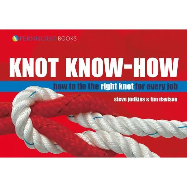 USED Book - Knot Know-How: How to Tie the Right Knot for Every Job by Judkins, Steve (Hardcover) - english
