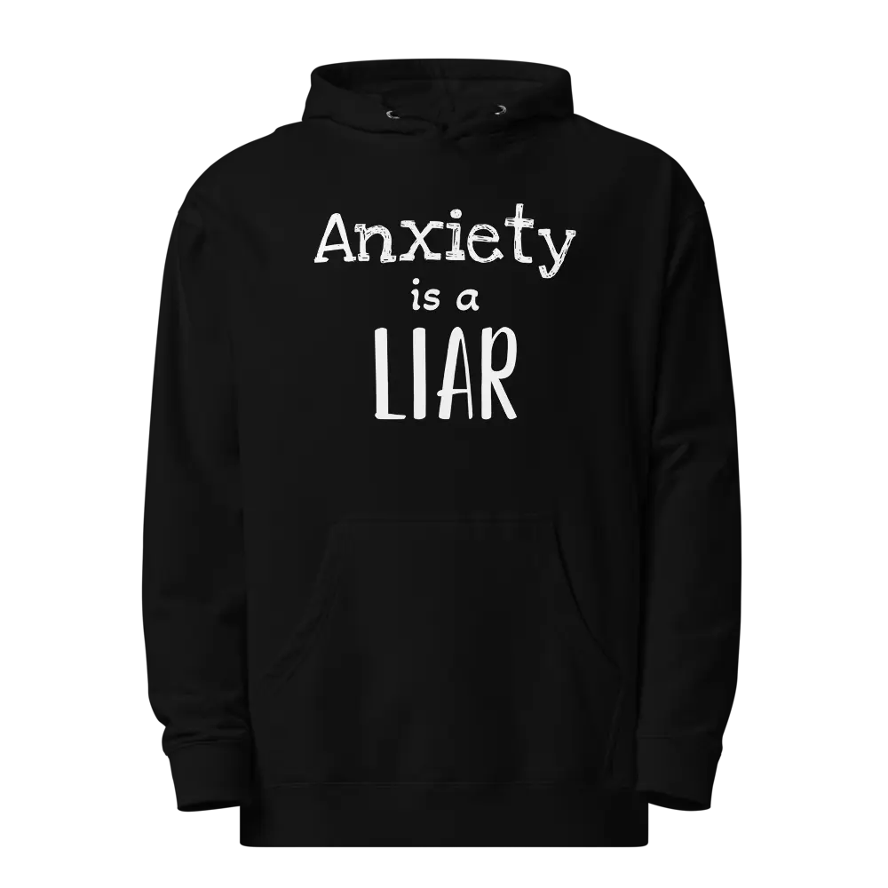 Anxiety Is A Liar Unisex Hoodie Mental Health Awareness Quality Hooded Sweatshirt