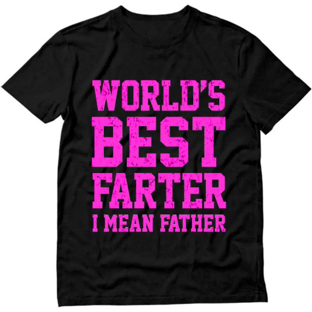 World's Best Farter I Mean Father Funny Dad T-Shirt, Father's Day Humor Gift