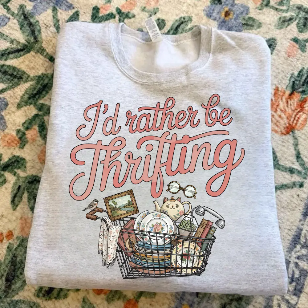 I’d Rather Be Thrifting Crewneck Shirt, Funny Thrift Store Quote, Vintage Aesthetic Sweatshirt, Cozy Casual Pullover, Trending Thrifting Gift