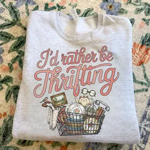 I’d Rather Be Thrifting Crewneck Shirt, Funny Thrift Store Quote, Vintage Aesthetic Sweatshirt, Cozy Casual Pullover, Trending Thrifting Gift