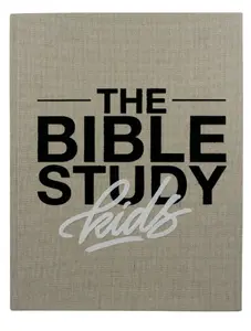 The Bible Study for Kids: A one year, kid-focused study of the Bible and how it relates to your entire family Hardcover – October 18, 2022