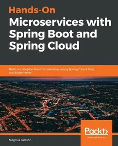 USED-Hands-On Microservices with Spring Boot and Spring Cloud: Build and deploy Java microservices using Spring Cloud, Istio, and Kubernetes by Larsson, Magnus (Paperback)