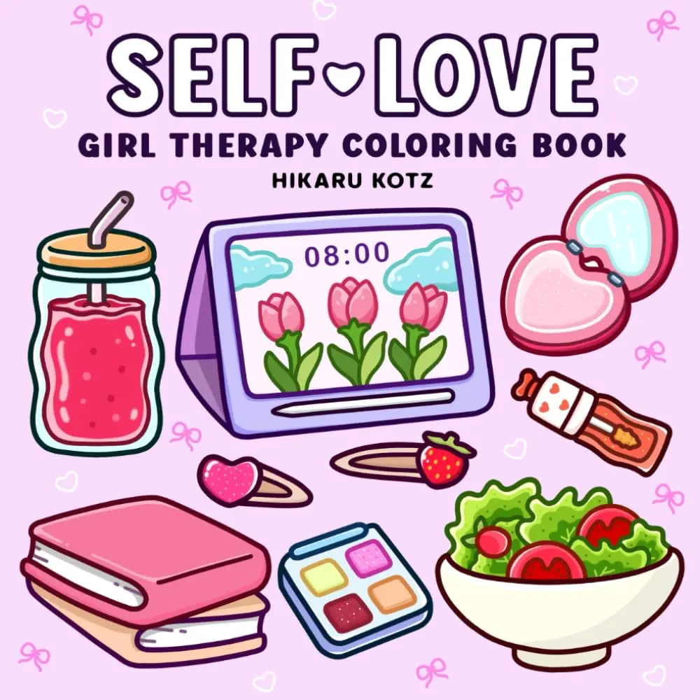 Self-Love: Girl Therapy Coloring Book to Inspire Yourself and Love Who You Are.