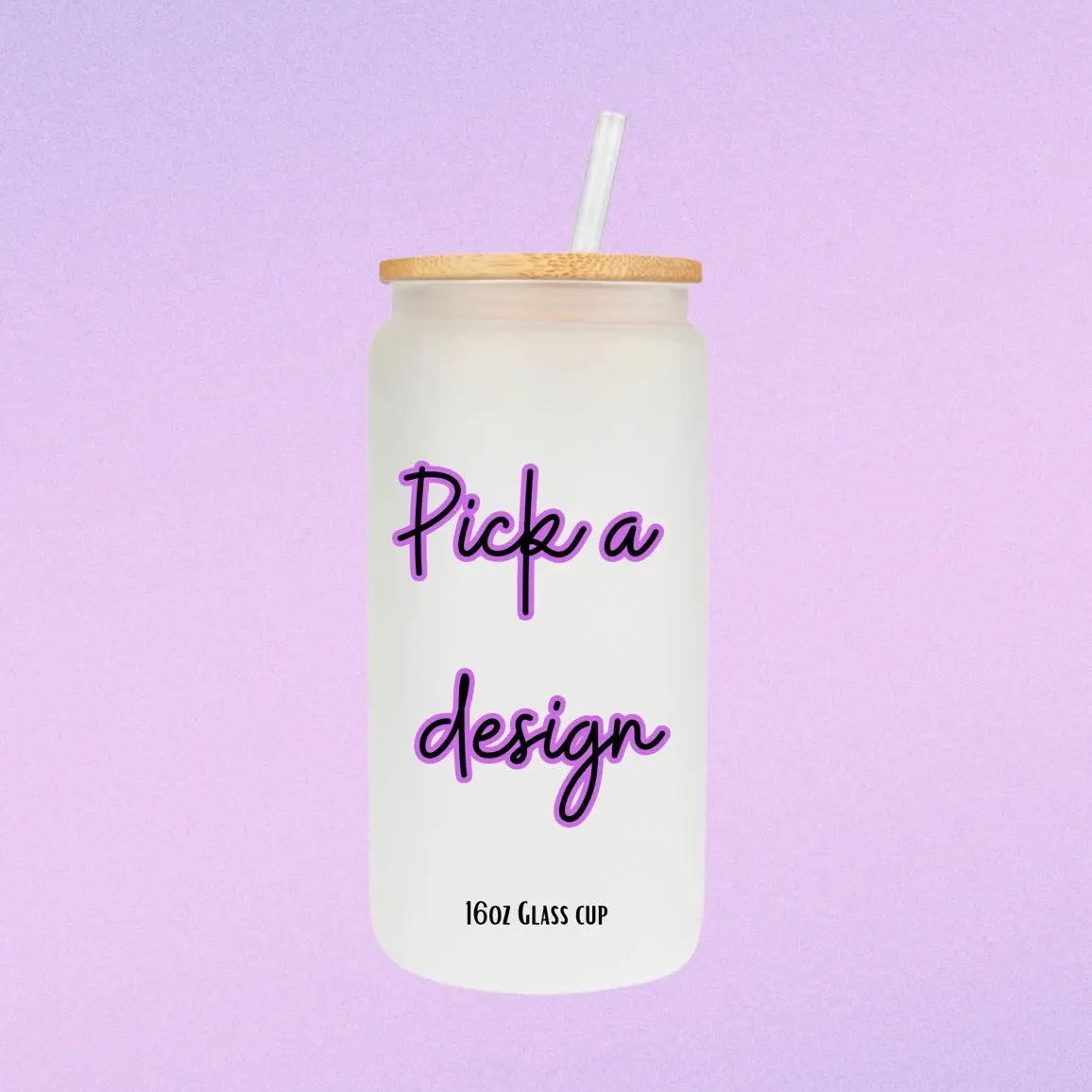 16oz Glass Cup "Pick a Design"