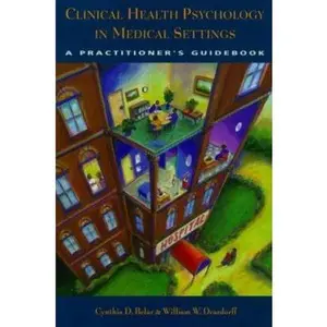 USED-Clinical Health Psychology in Medical Settings: A Practitioner's Guidebook by Cynthia D. Belar (Hardcover)