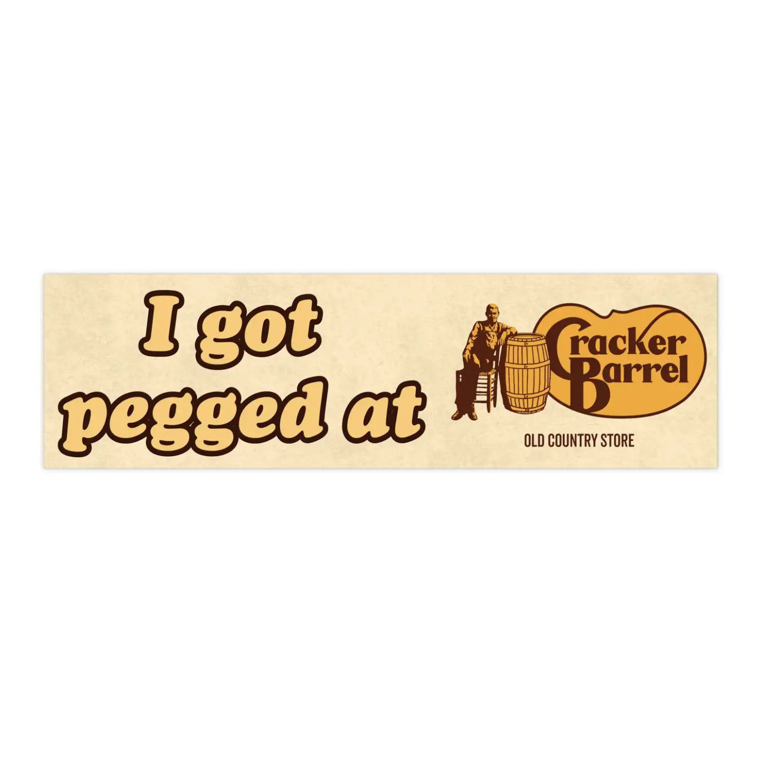 I got ****** at Cracker Barrel | Bumper Sticker AND Magnet | Funny Meme Sticker | 8.7'' X 2.7'' | Waterproof Premium Quality