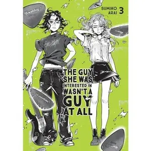 The Guy She Was Interested in Wasn't a Guy at All, Vol. 3: Volume 3 -- Sumiko Arai, Paperback