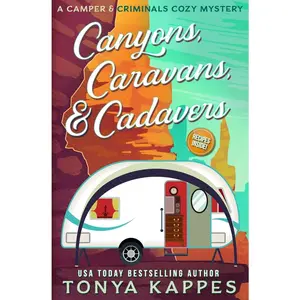 USED-Canyons, Caravans, & Cadavers: A Camper & Criminals Cozy Mystery Book 6 by Kappes, Tonya (Paperback)
