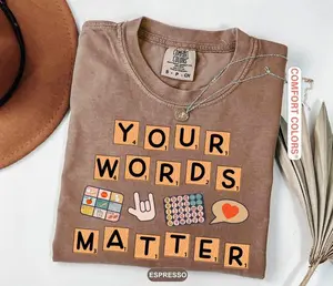 Your Words Matter Shirt, Sped Tee, Neurodiversity Gift, Special Education Shirt, OT Shirt, AAC Teacher Shirts, RBT Shirt, School Counselor