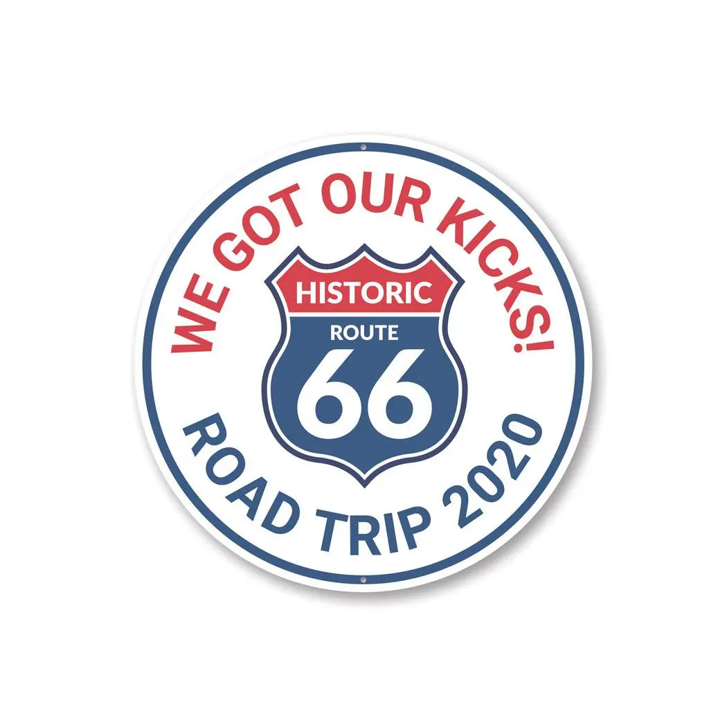 We Got Our Kicks on Route 66 - Road Trip 2020 Sign