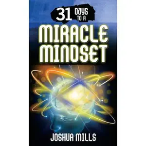 USED-31 Days to a Miracle Mindset by Mills, Joshua (Paperback)