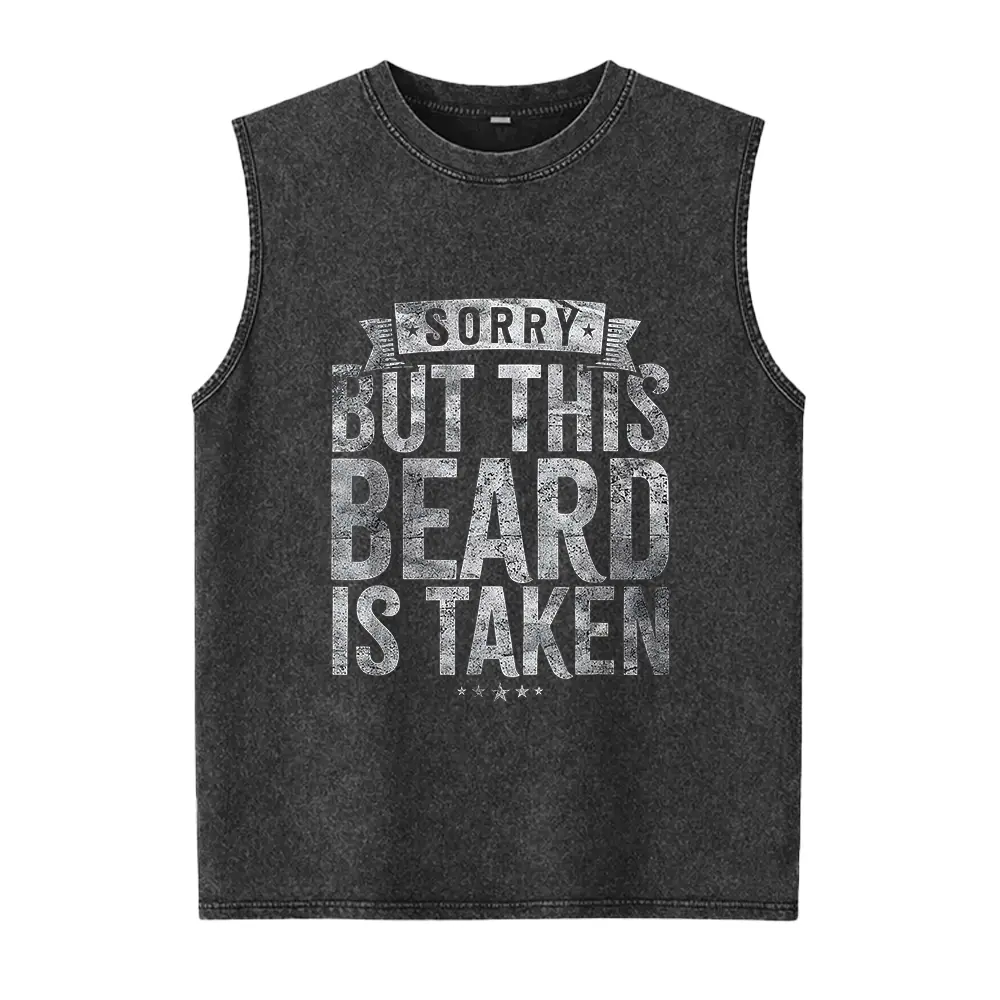 Men's Funny "Sorry, This Beard Has Been Taken" Washed Vest - Oversized Beard Print Gift for Bearded Guys