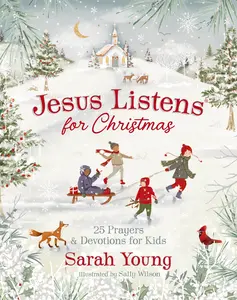 Jesus Listens for Christmas: 25 Prayers and Devotions for Kids