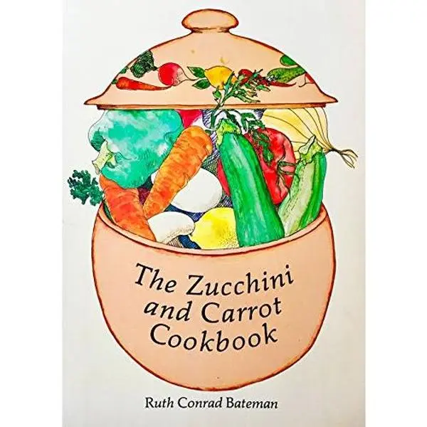 USED Book - The Zucchini and Carrot Cookbook by ruth bateman (Paperback) - english