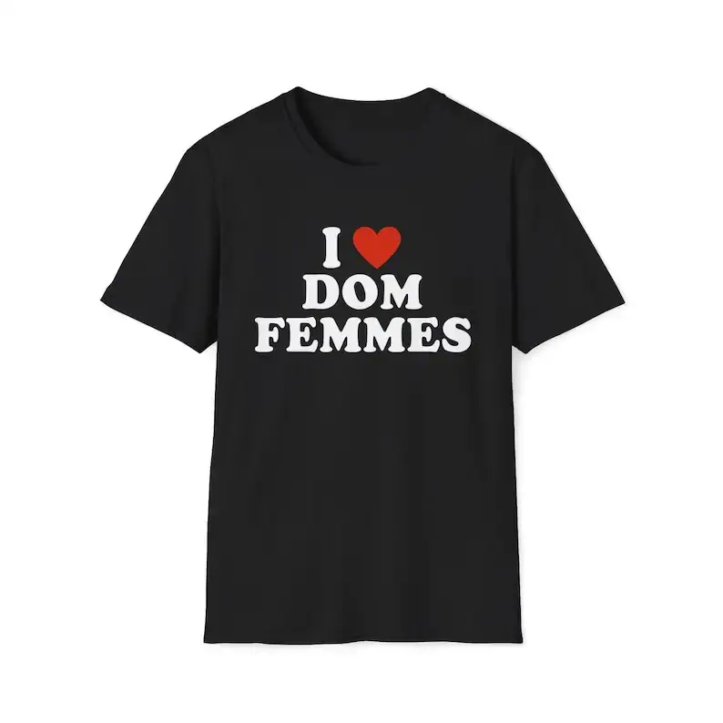 Unisex Softstyle T-Shirt - I Love Dom Femmes - I Heart Dom Femmes, Lesbian, WLW, Sapphic