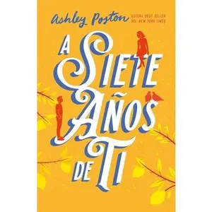 A Siete Anos de Ti -- Ashley Poston - Paperback