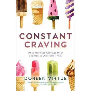 USED-Constant Craving: What Your Food Cravings Mean and How to Overcome Them by Virtue, Doreen (Paperback)