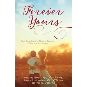 USED-Forever Yours: Five Couples Are Given a Second Chance at Romance by Andrea Boeshaar (Paperback)