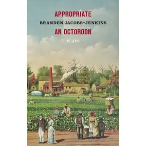 Appropriate/An Octoroon: Plays (Revised Edition)