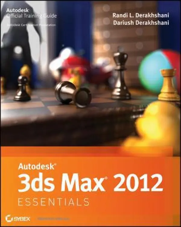 Used Paperback Book - Autodesk 3ds Max 2012 Essentials by Randi L. Derakhshani (English) - Covers Compositing, HDRI Images, Materials and Mapping, Rigging, Visualization