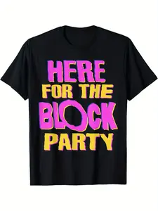 Here for The Block Party T-Shirt Crew Neck Summer Comfortable Casual Short Sleeve T-Shirt