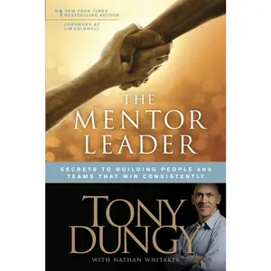 USED-The Mentor Leader: Secrets to Building People and Teams That Win Consistently by Dungy, Tony (Paperback)
