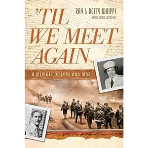 USED-'til We Meet Again: A Memoir of Love and War by Whipps, Ray (Paperback)