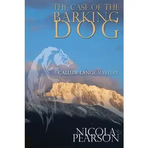 USED-The Case of the Barking Dog.: A Callum Lange Mystery by Pearson, Nicola (Paperback)