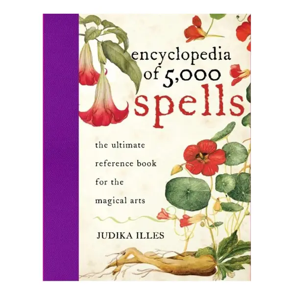 Encyclopedia of 5000 Spells: The Ultimate Magical Arts Reference Books, Exploring Global Folklore, Myth & Magic Across Millennia - Hardcover, Illustrated, March 31, 2009