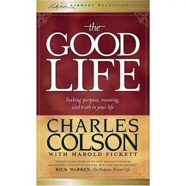 USED Book - The Good Life: Seeking Purpose, Meaning, and Truth in Your Life by Charles & Ellen Vaughn Colson (Paperback) - english