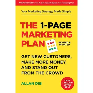 The 1-Page Marketing Plan: Get New Customers, Make More Money, And Stand out From The Crowd