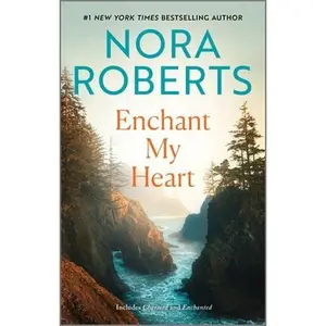 Enchant My Heart -- Nora Roberts, Paperback