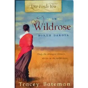 USED-Love Finds You in Wildrose, North Dakota (Love Finds You) by Tracey Bateman (Hardcover)