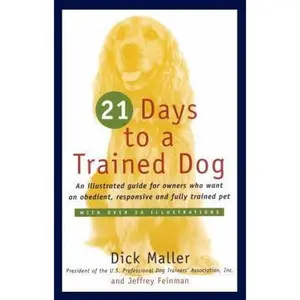 USED-21 Days to a Trained Dog by Maller, Dick (Paperback)