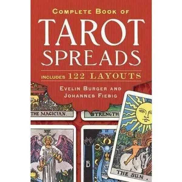 The Complete Book of Tarot Spreads - 6x9 In English Humanities & Social Sciences History & Culture Book for Self-Improvement, Explore Card Networks, Includes 122 Layouts, Maximize Intuition