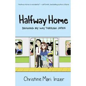 USED-Halfway Home: Drawing My Way Through Japan by Christine Mari Inzer (Paperback)