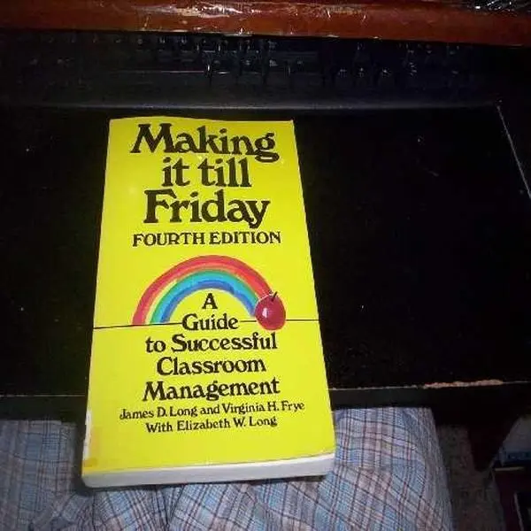 USED-Making It Till Friday: A Guide to Successful Classroom Management by James D. Long (Paperback)