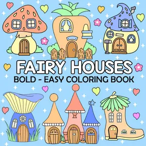 Fairy Houses Bold and Easy Coloring Book: 50 Simple, Large-Print Coloring Pages for Stress Relief, Calm - Paperback (Bold & Easy)