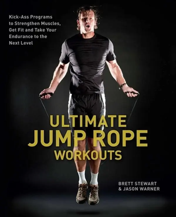 USED Book - Ultimate Jump Rope Workouts: Kick-Ass Programs to Strengthen Muscles, Get Fit and Take Your Endurance to the Next Level by Stewart, Brett (Paperback) - english