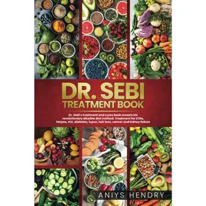 DR. SEBI'S TREATMENT BOOK: Dr. Sebi Treatment For Stds, Herpes, Hiv, Diabetes, Lupus, Hair Loss, Cancer, Kidney Stones, And Other Diseases.