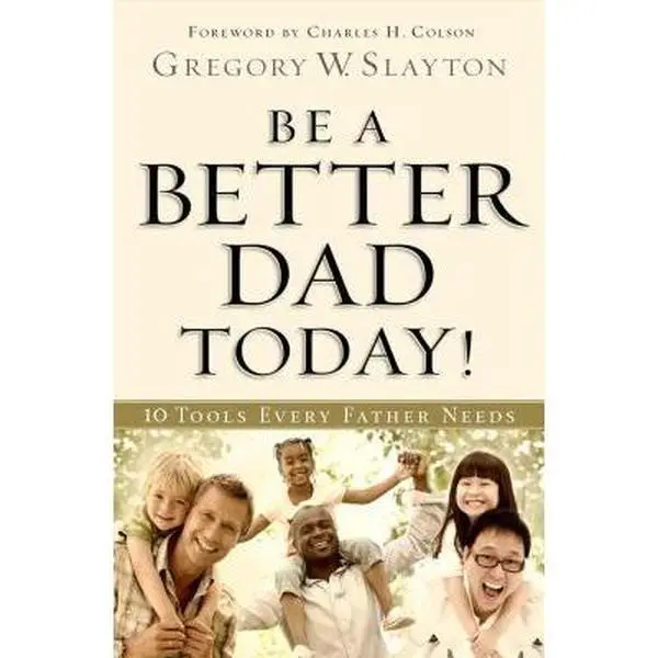 USED Book - Be a Better Dad Today!: 10 Tools Every Father Needs by Gregory Slayton (Hardcover) - english