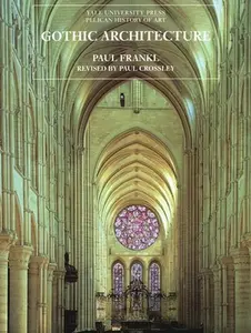 USED-Gothic Architecture (The Yale University Press Pelican History of Art) by Paul Frankl (Paperback)