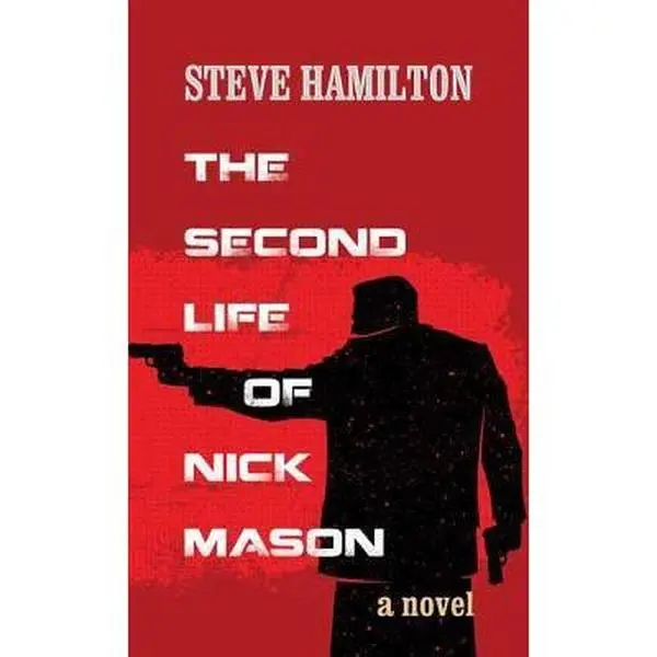 Used The Second Life of Nick Mason by Steve Hamilton (Library Binding) - English Edition, Best Book of the Year Nominee, Edgar Award-Related, Exploring Dangerous Crimes & Family and Ex-Wife Themes, Harrowing Double Life, Kirkus Reviews Best Book