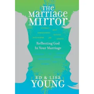 USED-The Marriage Mirror: Reflecting God in Your Marriage by Ed Young (Hardcover)