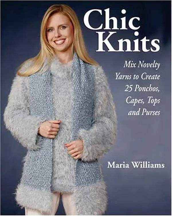 USED-Chic Knits: Mix Novelty Yarns to Create 25 Ponchos, Capes, Tops & Purses by Maria Williams (Paperback)