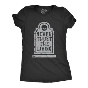 Womens Never Trust The Living T Shirt Funny Halloween Grave Tombstone Joke Tee for Ladies Funny Womens T Shirts Cute Vintage Fashion Casual Ladies T-Shirt Gift Halloween Tops for Women Funny Sarcastic Top Black -