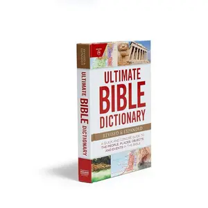 Ultimate Bible Dictionary: A Quick and Concise Guide to the People, Places, Objects, and Events in the Bible (Ultimate Guide)