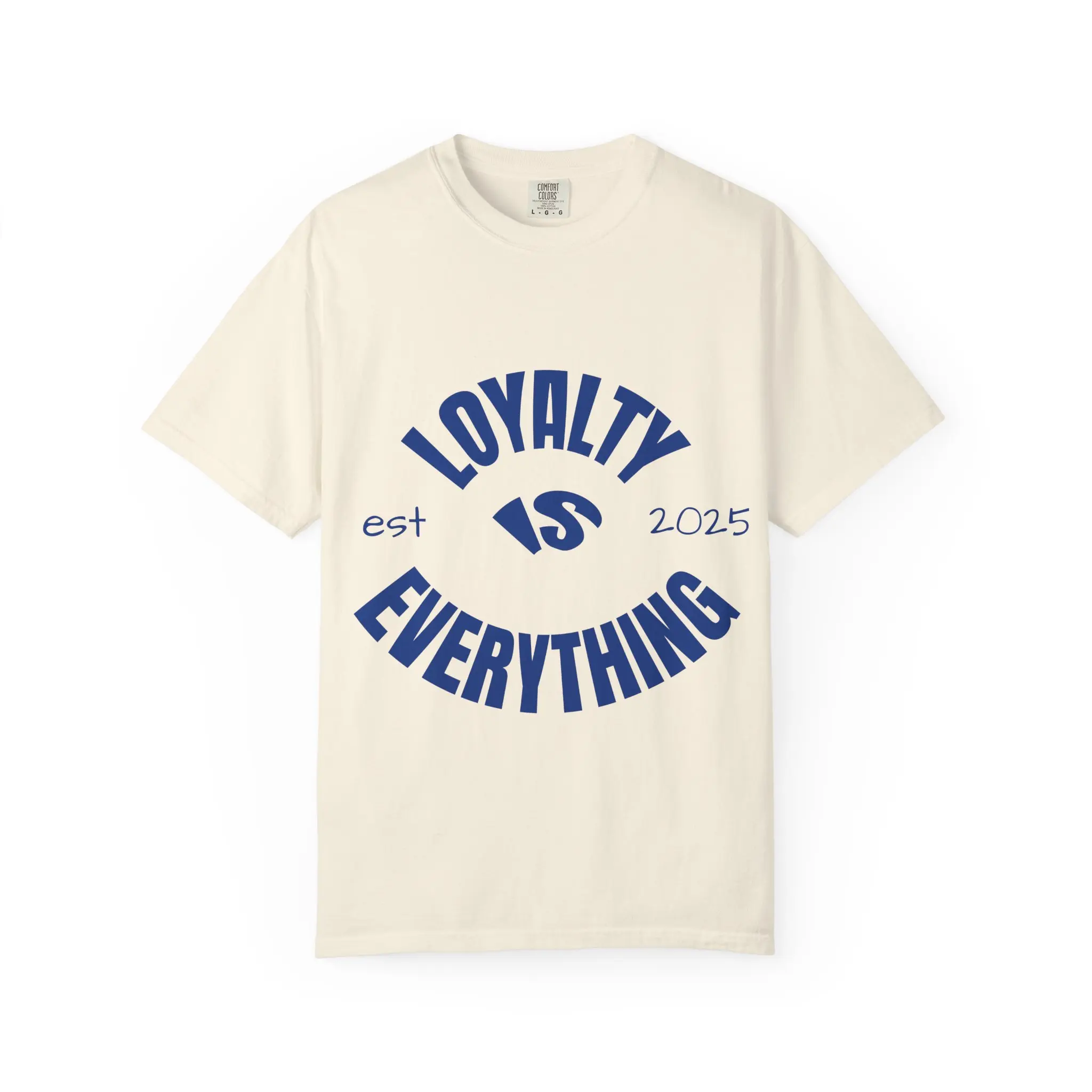 Loyalty Is Everything T-Shirt, Casual Tee, Unisex Apparel, Everyday Wear