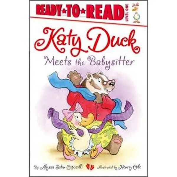 KATY DUCK MEETS THE BABYSITTER: READY-TO-READ LEVEL 1 [Tradepaper]